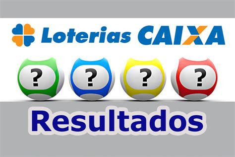 Resultado das Loterias Caixa 